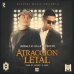 Ronald El Killa Ft. Cruzito - Atraccion Letal